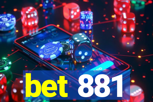 bet 881